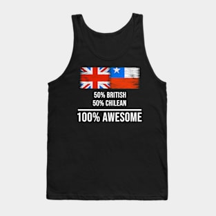 50% British 50% Chilean 100% Awesome - Gift for Chilean Heritage From Chile Tank Top